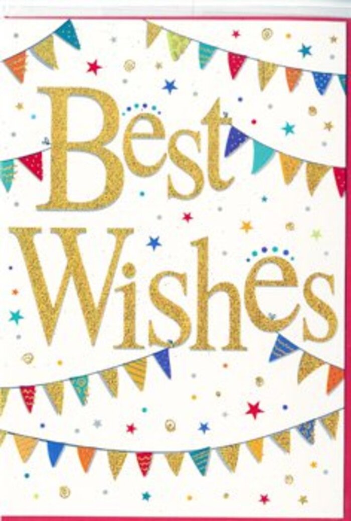 This Best Wishes card carries the spirit of a small, joyful celebration, the kind you might find in a Grove Park home where friends gather with flowers and laughter. At its heart, the words Best Wishes are rendered in lush golden script, the typography flowing with a graceful, handwritten style. The gold ink appears rich and subtly textured, as though blended with fine glitter that catches the light in gentle flickers, giving the sense that the message has real weight and presence on the page. Enveloping the central sentiment, soft arcs of bunting drift across the card, one near the top edge and another closer to the bottom. The tiny triangular flags are decorated in bright, harmonious colours-bold blues, warm reds, fresh greens, glowing yellows, and delicate pinks-some plain, others detailed with tiny patterns, all contributing to a feeling of handcrafted charm. These strands curve in relaxed sweeps that suggest they are lightly suspended, as if hanging above a garden table on a summer evening. The background remains a clean, crisp white, lending clarity and brightness to the composition. Scattered over this white field are small star shapes and round dots, in colours that echo the bunting. They appear randomly placed, like confetti captured mid-fall, adding a sense of spontaneity and joy. The design feels cheerful but not overpowering-balanced, welcoming, and adaptable to many moments of good news. Whether accompanying flowers arriving at a flat near Grove Park station or celebrating a new chapter in life, the card's visual language speaks calmly of optimism, encouragement, and genuine good will, as if the sender is quietly raising a glass in your honour.